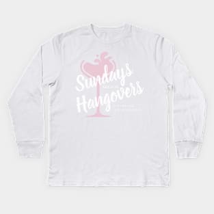 Sundays are for Hangovers Kids Long Sleeve T-Shirt